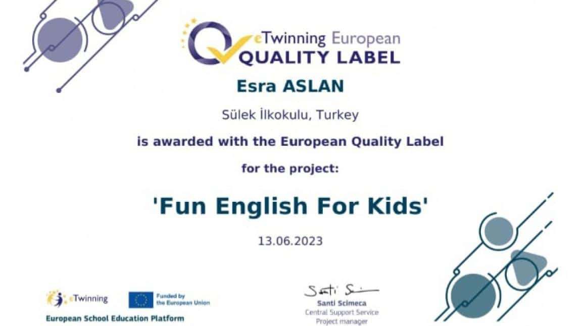 FUN ENGLISH FOR KIDS Adlı Etwinning Projemiz Avrupa Kalite Etiketi Aldı